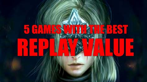 5 Games With The Best Replay Value Youtube