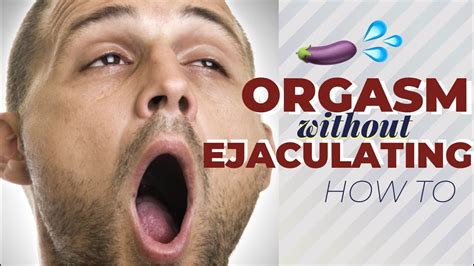 How To Have A Non Ejaculatory Orgasm Relaxation Method Youtube