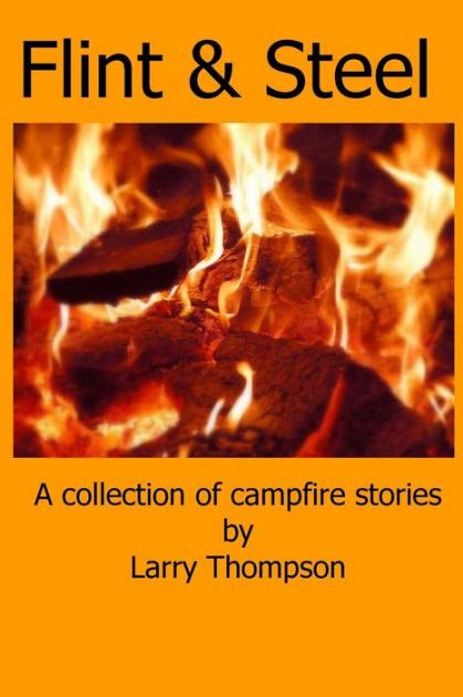 Flint And Steel By Larry Thompson Paperback Barnes And Noble®