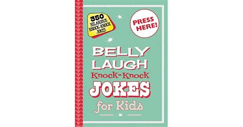 Belly Laugh Knock Knock Jokes For Kids 350 Hilarious Knock Knock Jokes