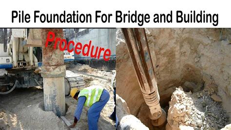 Pile Foundation Construction For Bridge And Building Procedure Youtube