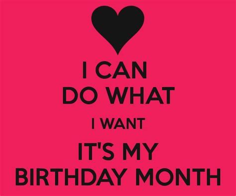 I Can Do What I Want Its My Birthday Month Pictures Photos And Images