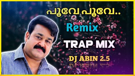 Poove Poove Remix Trap Mix Dj Abin 25 Malayalam Dj Songs I Am