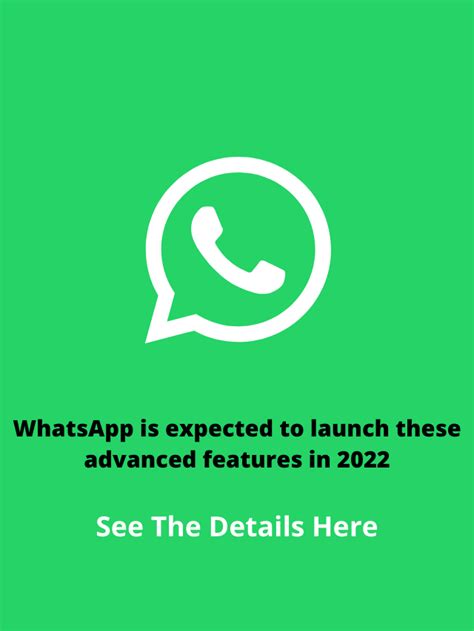 Whatsapp Is Expected To Launch Advanced Features In 2022