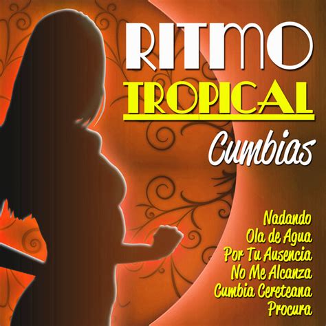 Ritmo Tropical Cumbias Compilation By Various Artists Spotify