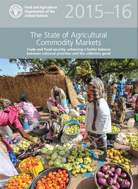 The State Of Agricultural Commodity Markets Trade And Food Security
