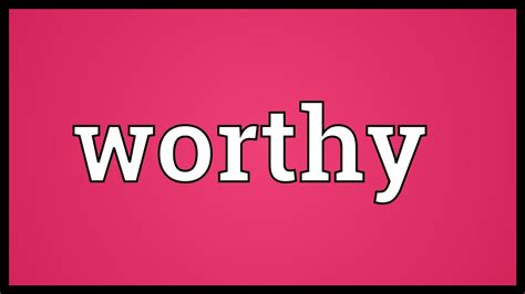 Worthy Meaning Youtube