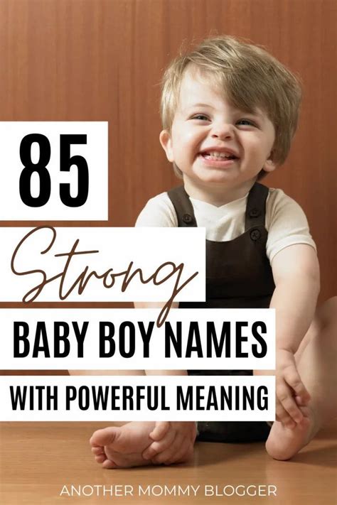 85 Strong Baby Boy Names With Powerful Meanings Another Mommy Blogger