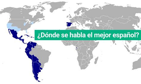 ¿dónde Se Habla El Mejor Español