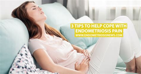 Tips To Help Cope With Endometriosis Pain Endometriosis News