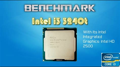 I3 3240t With Intel Hd 2500 Graphics Benchmark Youtube