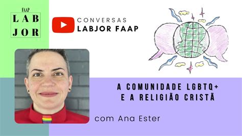A Comunidade Lgbtq E A ReligiÃo CristÃ Com Ana Ester PÁdua Freire