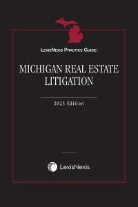 Lexisnexis Practice Guide Michigan Real Estate Litigation Lexisnexis Store