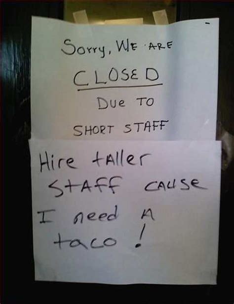 Sorry Were Closed Due To Short Staff Funny Signs