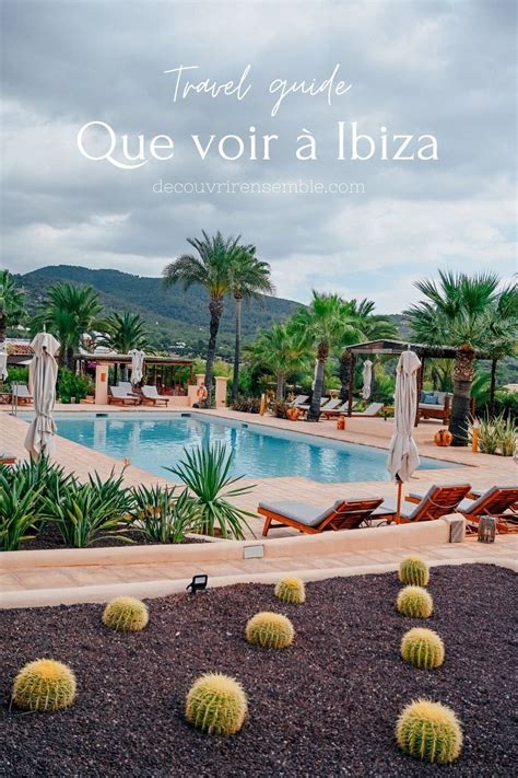 Que Faire à Ibiza Pour Vos Vacances Nos Incontournables Blog Voyage