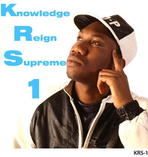 Knowledge Reigns Supreme 1 Krs 1 Educate Yourself And Make Your