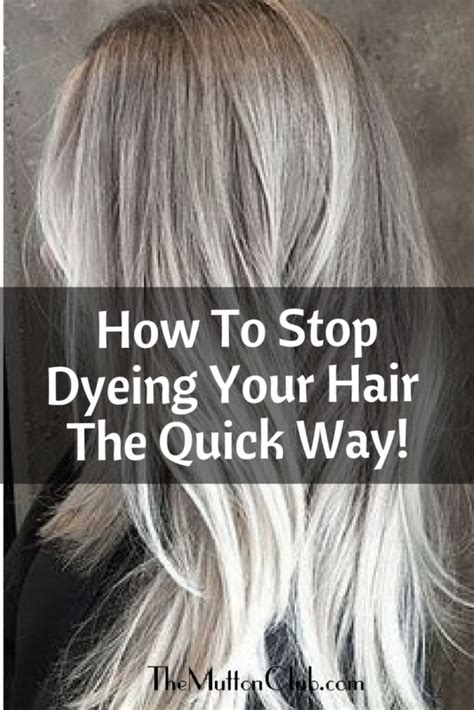 How To Stop Dyeing Your Hair The Quick Way Grey Hair Dye Hair Dye