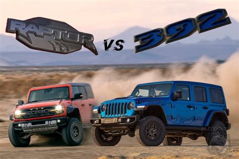 Ford Bronco Raptor Vs Jeep Wrangler Rubicon 392 Which Is The Off