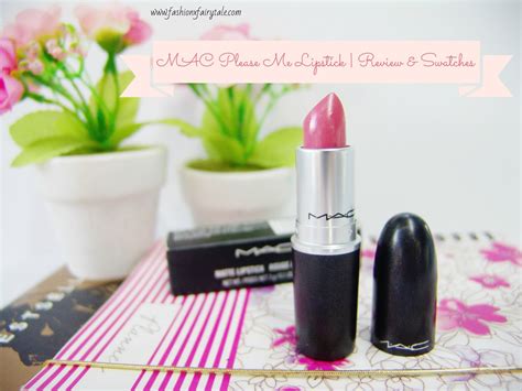 MAC Please Me Lipstick Review Swatches Fashion Fairytale