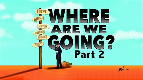 Where Are We Going Part 2 Youtube