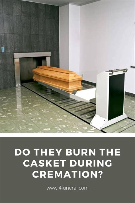 Do They Burn The Casket During Cremation The Answer Cremation Casket Cremation Process