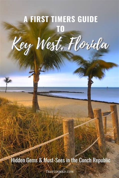 A First Timers Guide To Key West Must Sees And Hidden Gems In Florida S Conch Republic Visit