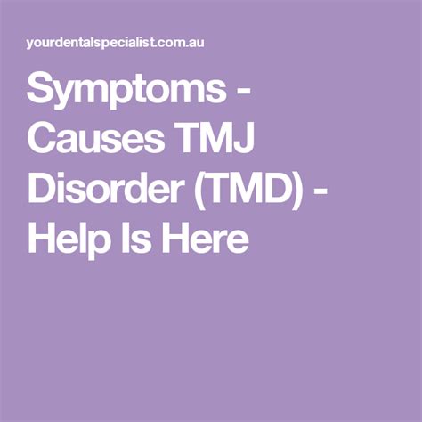 Symptoms - Causes TMJ Disorder (TMD) - Help Is Here | Tmj, Symptoms, Disorders
