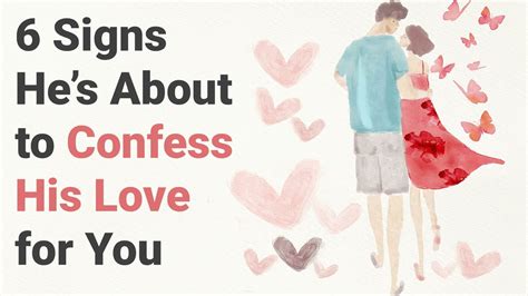 6 Signs Hes About To Confess His Love For You
