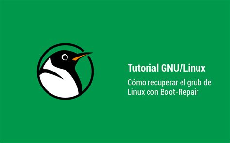 Cómo Recuperar El Grub De Linux Con Boot Repair