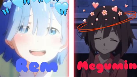 Rem And Megumin Dandelions Edit Tysm For 900 Subs 💖💖💖💖💖💖 Youtube