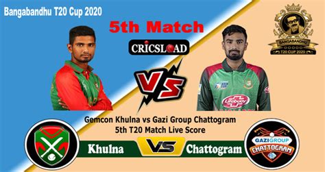 Khulna Vs Chattogram Live Score Gk Vs Ggc 5th Match Prediction