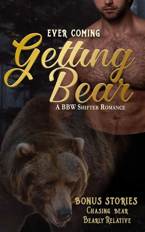 Getting Bear A BBW Shifter Romance Collection Kindle Edition By Coming Ever Paranormal