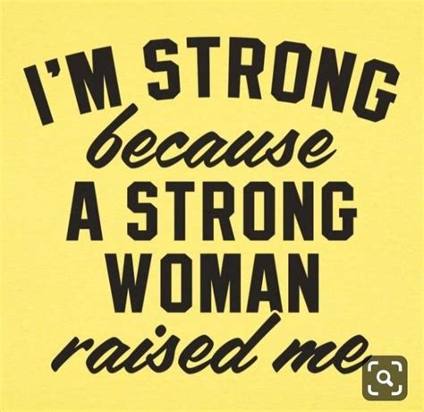 And Im Trying My Damnedest To Do The Same Strong Women Strong Mom