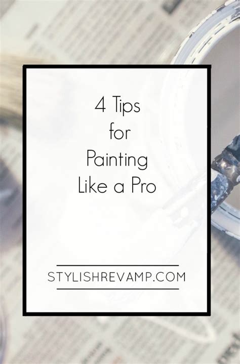 4 Tips For Painting Like A Pro Stylish Revamp