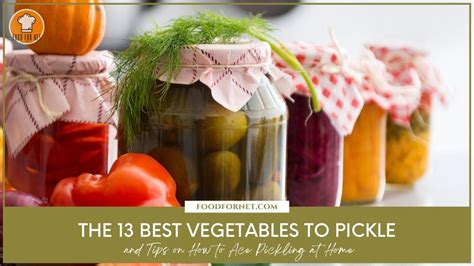 The 13 Best Vegetables To Pickle And Tips On How To Ace Pickling At