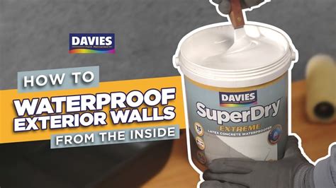 Davies Superdry How To Waterproof Your Exterior Walls From The Inside