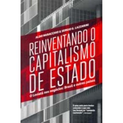 Livro Reinventando O Capitalismo De Estado Casas Bahia