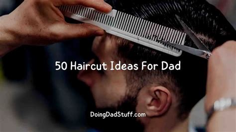50 Haircut Ideas For Dads Doing Dad Stuff