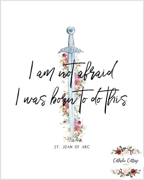St Joan Of Arc Quote Printable I Am Not Afraid I Was Born Etsy