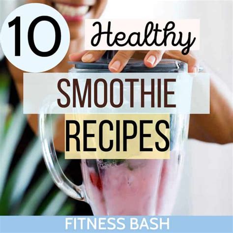 10 Best Healthy Smoothie Recipes For Breakfast Fitness Bash