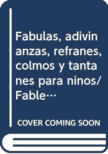 Fabulas Adivinanzas Refranes Colmos Y Tantanes Para Ninos Fables