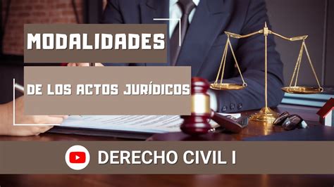 Modalidades de los Actos Jurídicos Condición Plazo y Cargo YouTube