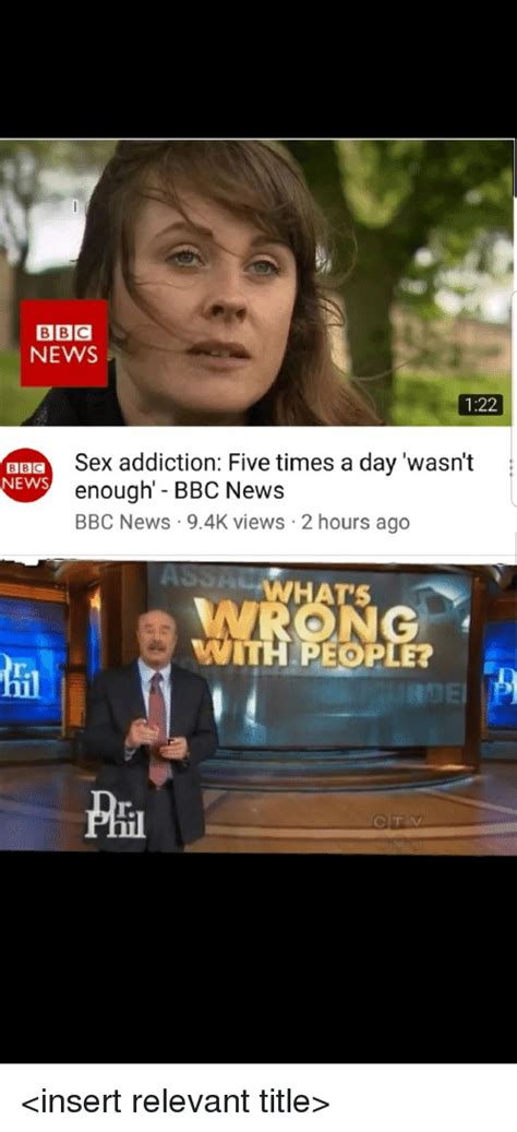 bbc news 122 sex addiction five times a day wasn t enough bbc news bbc news 94k views 2