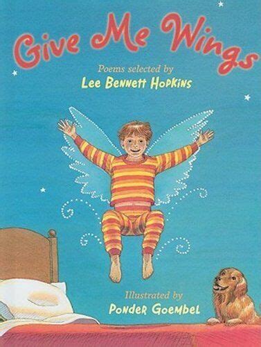 Give Me Wings By Lee Bennett Hopkins 2010 Hardcover For Sale Online