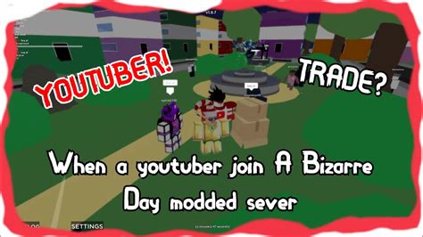 When A Youtuber Join A Bizarre Day Modded Sever A Bizarre Day
