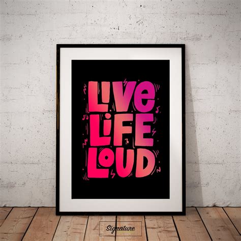 Live Life Loud Quote Poster Meaningful Thought Art Etsy