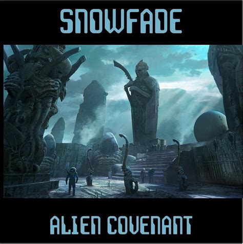 Bound for a remote planet on the far side of the galaxy. Alien Covenant | SNOWFADE | Chandler Records