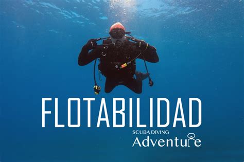 La Importancia De La Flotabilidad Neutra Scuba Diving Adventure