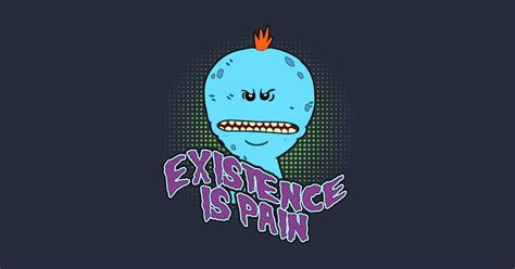 I had the same sticker in my car, but was in an accident and the vehicle was totalled so i had to get a new i ordered this as an early christmas gift for my dad, who's obsessed with mr. Rick And Morty Mr Meeseeks Existence Is Pain - Rick And Morty - Tapestry | TeePublic