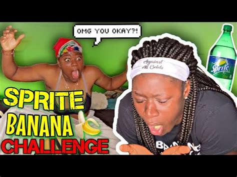 I Vomited In Her Room Sprite And Banana Challenge Gone Wrong